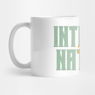 Intense By Nature Quote Motivational Inspirational Mug